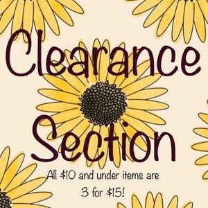Clearance Items ($10 and under) are 3 for $15 🎉